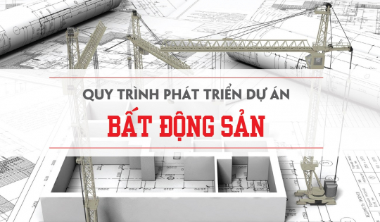 Infographic: Quy trình phát triển dự án bất động sản